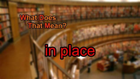 what does in place mean